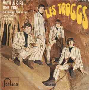Les Troggs - With A Girl Like You