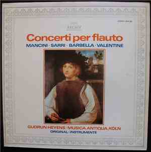 Mancini • Sarri • Barbella • Valentine • Gudrun Heyens • Musica Antiqua Köl ...