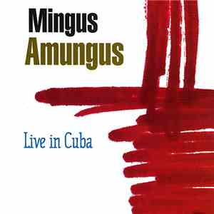 Mingus Amungus - Live In Cuba