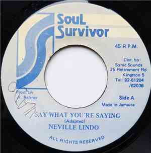 Neville Lindo - Say What You're Saying