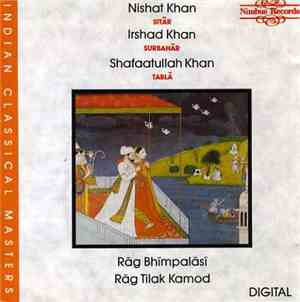 Nishat Khan - Irshad Khan - Shafaatullah Khan - Rāg Bhīmpalāsī / Rāg Tilak  ...