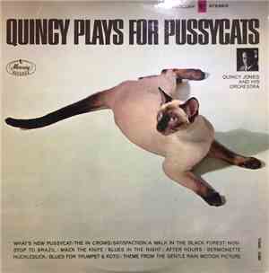 Quincy Jones And His Orchestra - Quincy Plays For Pussycats