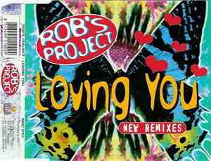 Rob's Project - Loving You (New Remixes)