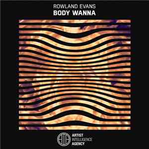 Rowland Evans  - Body Wanna