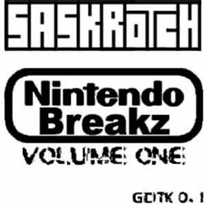 Saskrotch - Nintendo Breakz Volume One