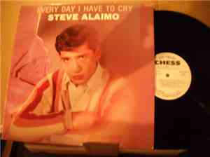 Steve Alaimo - Every Day I Have To Cry
