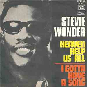 Stevie Wonder - Heaven Help Us All / I Gotta Have A Song