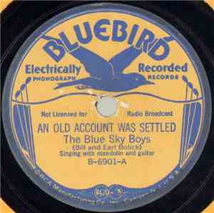The Blue Sky Boys (Bill And Earl Bolick) / Dixon Brothers - An Old Account  ...