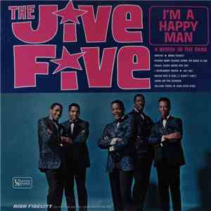 The Jive Five Featuring Eugene Pitt - I'm A Happy Man