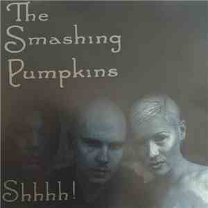 The Smashing Pumpkins - Shhhh!