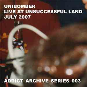 Unibomber - Live At Unsuccessful Land