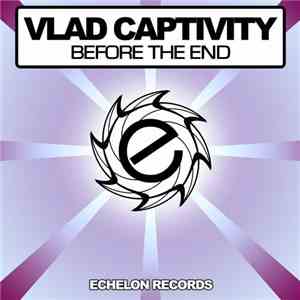 Vlad Captivity - Before The End