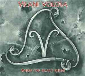 Vrani Volosa - Where The Heart Burns