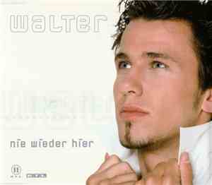 Walter - Nie Wieder Hier
