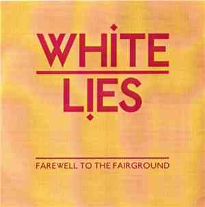 White Lies  - Farewell To The Fairground