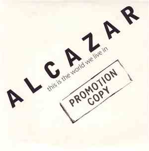 Alcazar - This Is The World We Live In