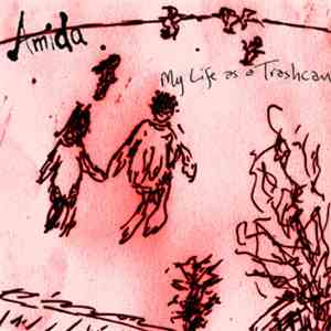 Amida  - My Life As A Trashcan