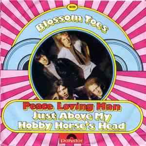 Blossom Toes - Peace Loving Man / Just Above My Hobby Horse's Head