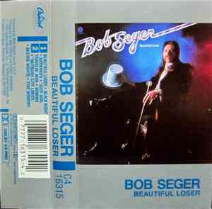Bob Seger - Beautiful Loser