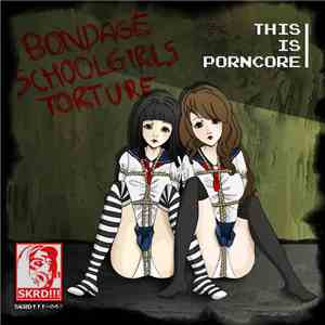 Bondage Schoolgirls Torture - This Is Porncore