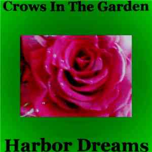 Crows In The Garden - Harbor Dreams