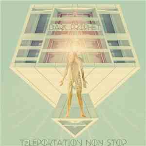Dark Prophet  - Teleportation Non Stop