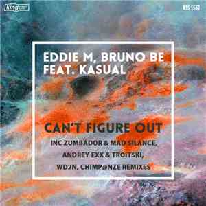 Eddie M  & Bruno Be Feat. Kasual  - Can't Figure Out