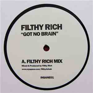 Filthy Rich  - Got No Brain