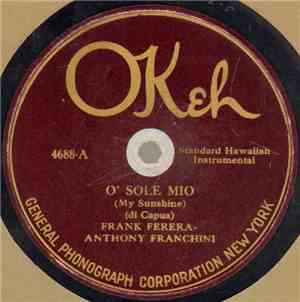 Frank Ferera – Anthony Franchini / Venetian Sextette - O' Sole Mio (My Suns ...