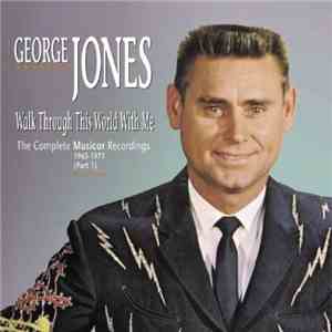 George Jones  - Walk Through This World With Me