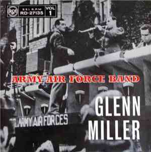 Glenn Miller Army Air Force Band - Glenn Miller Army Air Force Band - Vol 1