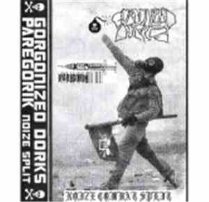 Gorgonized Dorks / Paregorik - Noize Combat Split
