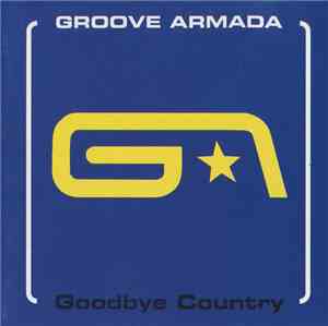 Groove Armada - Goodbye Country
