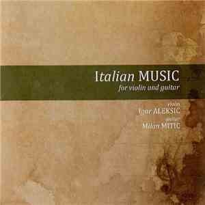 Igor Aleksic, Milan Mitic - Italian Music For Violin And Guitar