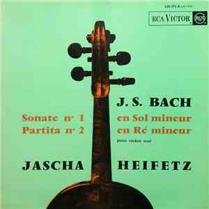 J. S. Bach, Jascha Heifetz - Sonate N°1 En Sol Mineur / Partita N°2 En Ré M ...