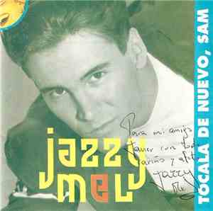 Jazzy Mel - Tocala De Nuevo Sam