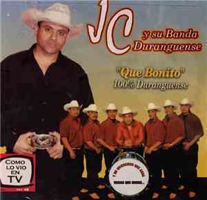 JC y su Banda Duranguense - Que Bonito - 100% Duranguense