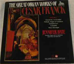 Jennifer Bate - The Great Organ Works Of Cesar Franck Volume I
