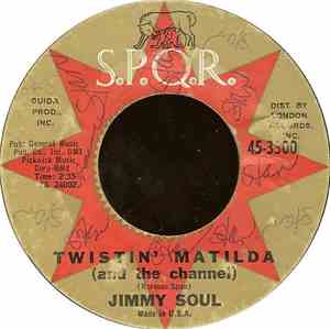 Jimmy Soul - Twistin' Matilda (And The Channel) / I Can't Hold Out Any Long ...