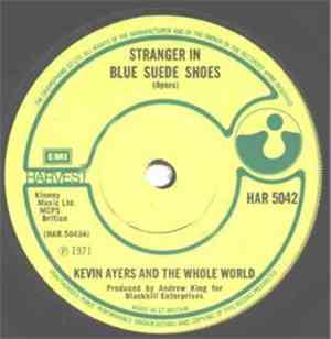 Kevin Ayers And The Whole World - Stranger In Blue Suede Shoes