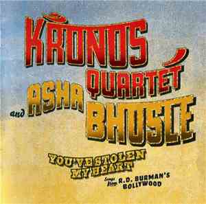 Kronos Quartet with Asha Bhosle - You've Stolen My Heart: Songs From R.D. B ...