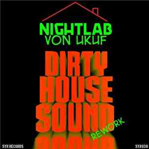 Nightlab, Von Ukuf - Dirty House Sound Rework