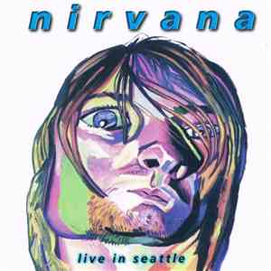 Nirvana - Live In Seattle