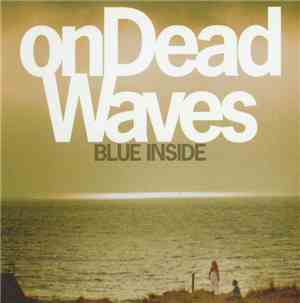 On Dead Waves - Blue Inside