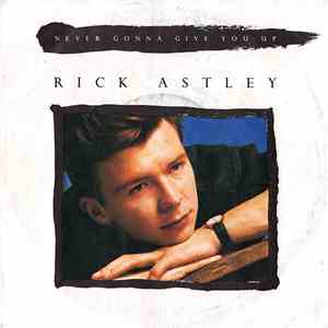 Rick Astley - Never Gonna Give You Up