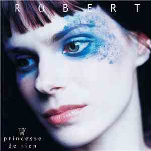 Robert  - Princesse De Rien