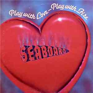 Seaboard - Play With Love-Play With Fire