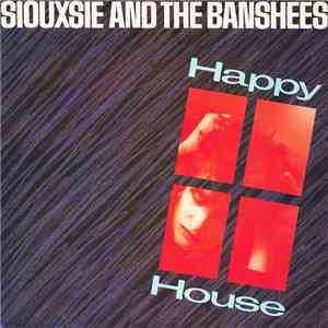 Siouxsie And The Banshees - Happy House