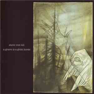 Steve Von Till - A Grave Is A Grim Horse