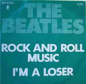 The Beatles - Rock And Roll Music / I'm  A Loser